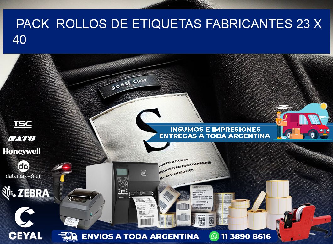 Pack  ROLLOS DE ETIQUETAS FABRICANTES 23 x 40