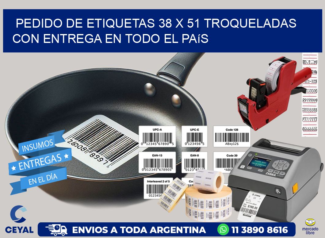 Pedido de etiquetas 38 x 51 troqueladas con entrega en todo el país