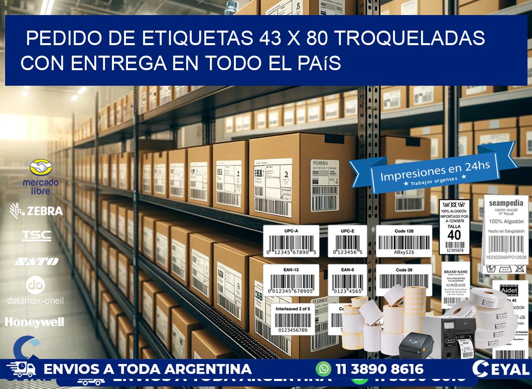 Pedido de etiquetas 43 x 80 troqueladas con entrega en todo el país
