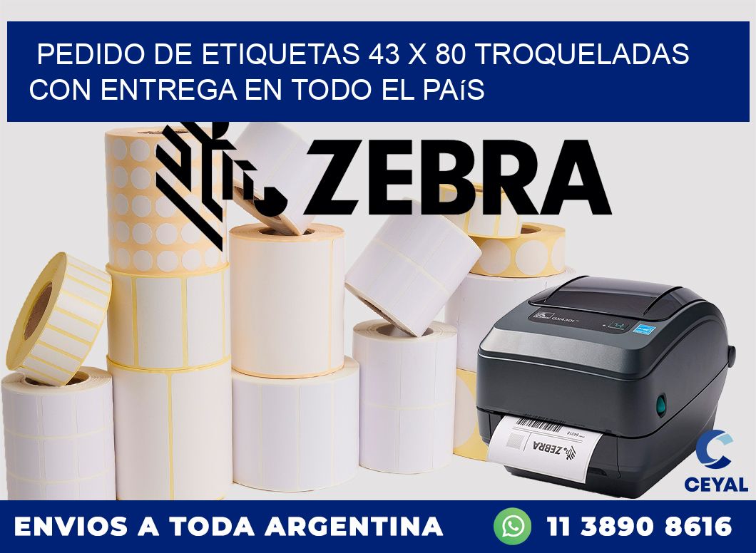 Pedido de etiquetas 43 x 80 troqueladas con entrega en todo el país