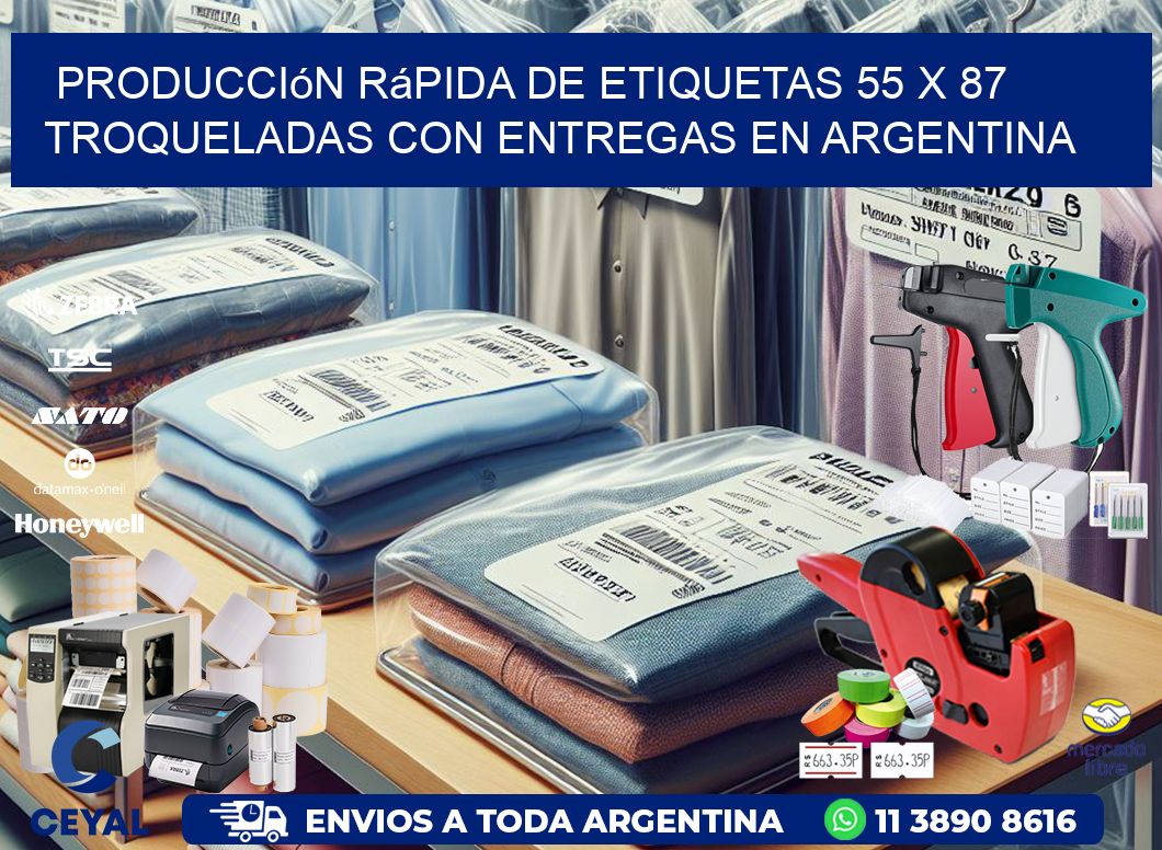 Producción rápida de etiquetas 55 x 87 troqueladas con entregas en Argentina