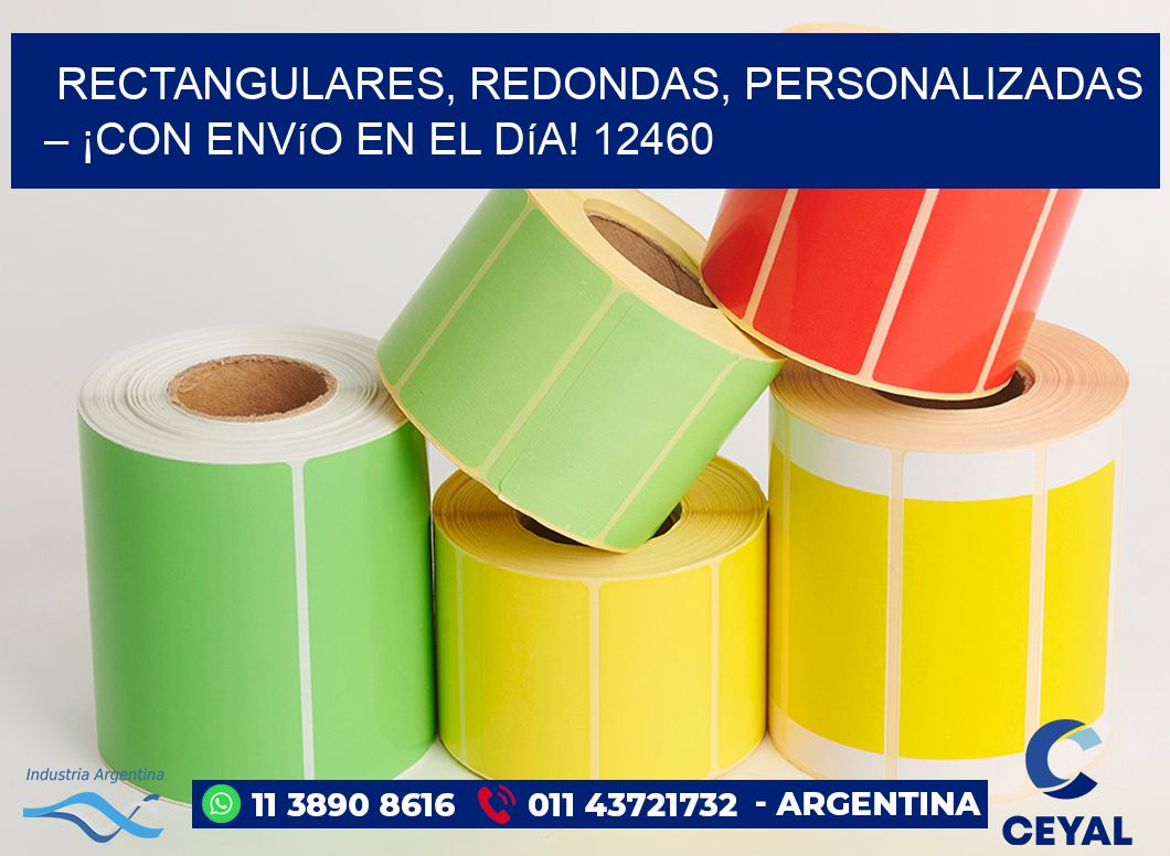 Rectangulares, Redondas, Personalizadas – ¡Con Envío en el Día! 12460