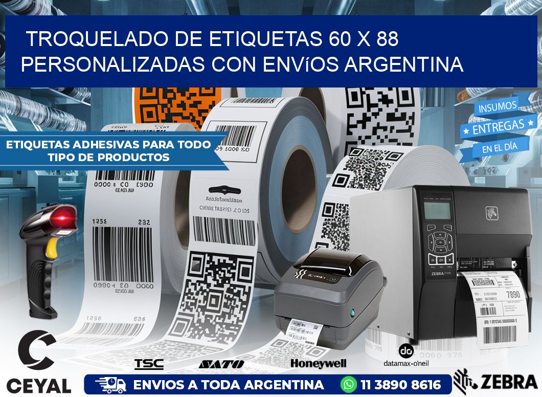 Troquelado de etiquetas 60 x 88 personalizadas con envíos Argentina