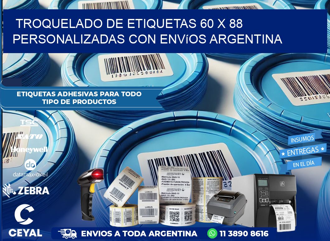 Troquelado de etiquetas 60 x 88 personalizadas con envíos Argentina