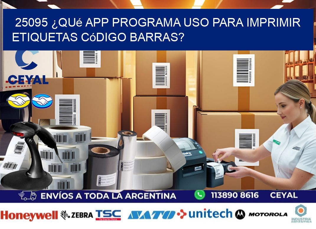 25095 ¿Qué app programa uso para imprimir etiquetas código barras?