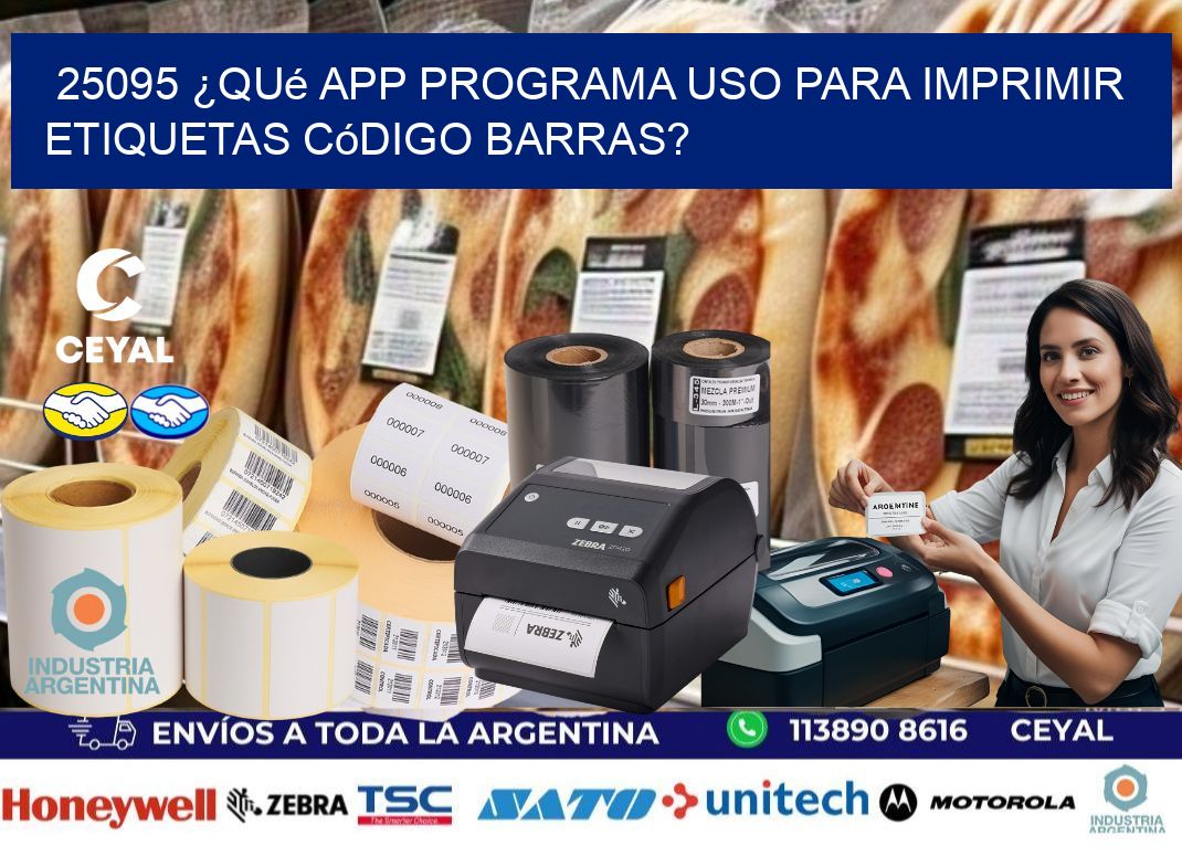 25095 ¿Qué app programa uso para imprimir etiquetas código barras?