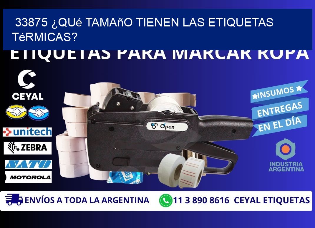 33875 ¿Qué tamaño tienen las etiquetas térmicas?