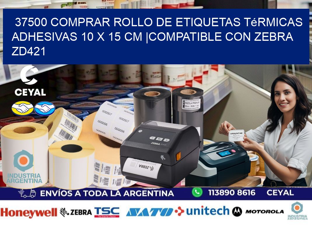 37500 Comprar Rollo de Etiquetas Térmicas Adhesivas 10 x 15 cm |Compatible con Zebra ZD421