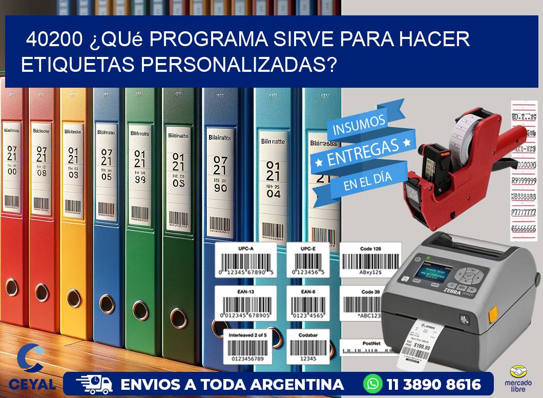 40200 ¿Qué programa sirve para hacer etiquetas personalizadas?