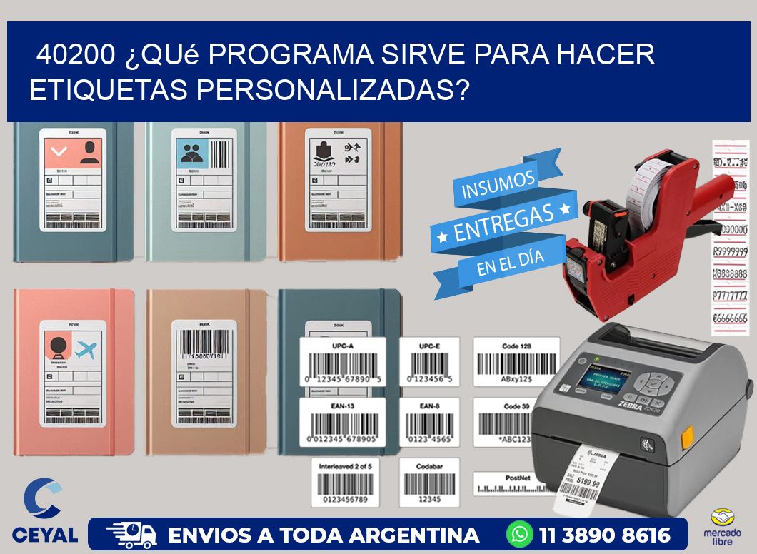40200 ¿Qué programa sirve para hacer etiquetas personalizadas?