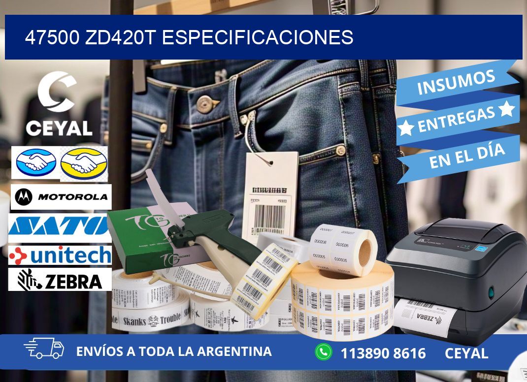 47500 ZD420t especificaciones