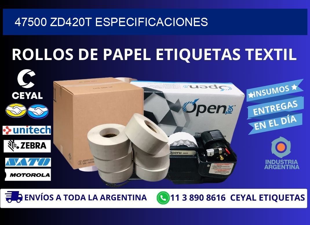 47500 ZD420t especificaciones