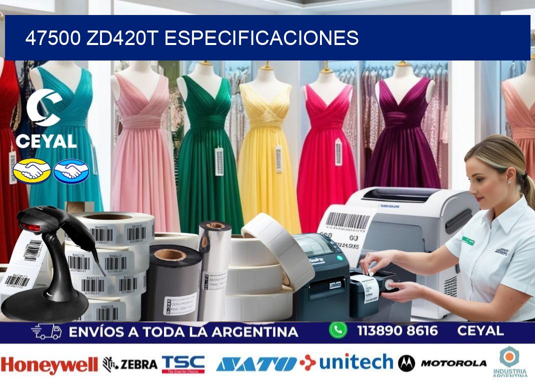 47500 ZD420t especificaciones