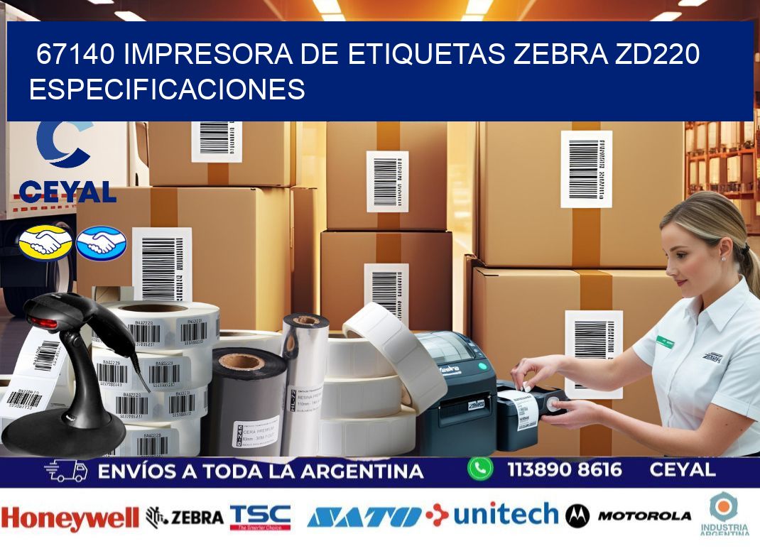 67140 impresora de etiquetas Zebra ZD220 especificaciones
