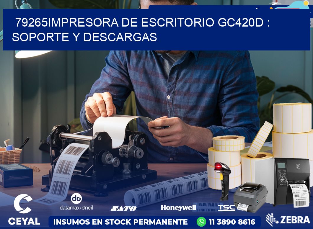 79265impresora de escritorio GC420d : Soporte y descargas