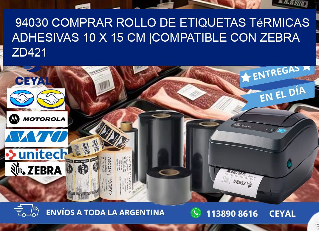 94030 Comprar Rollo de Etiquetas Térmicas Adhesivas 10 x 15 cm |Compatible con Zebra ZD421