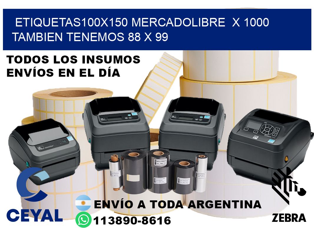 etiquetas100x150 mercadolibre x 1000 tambien tenemos 88 x 99
