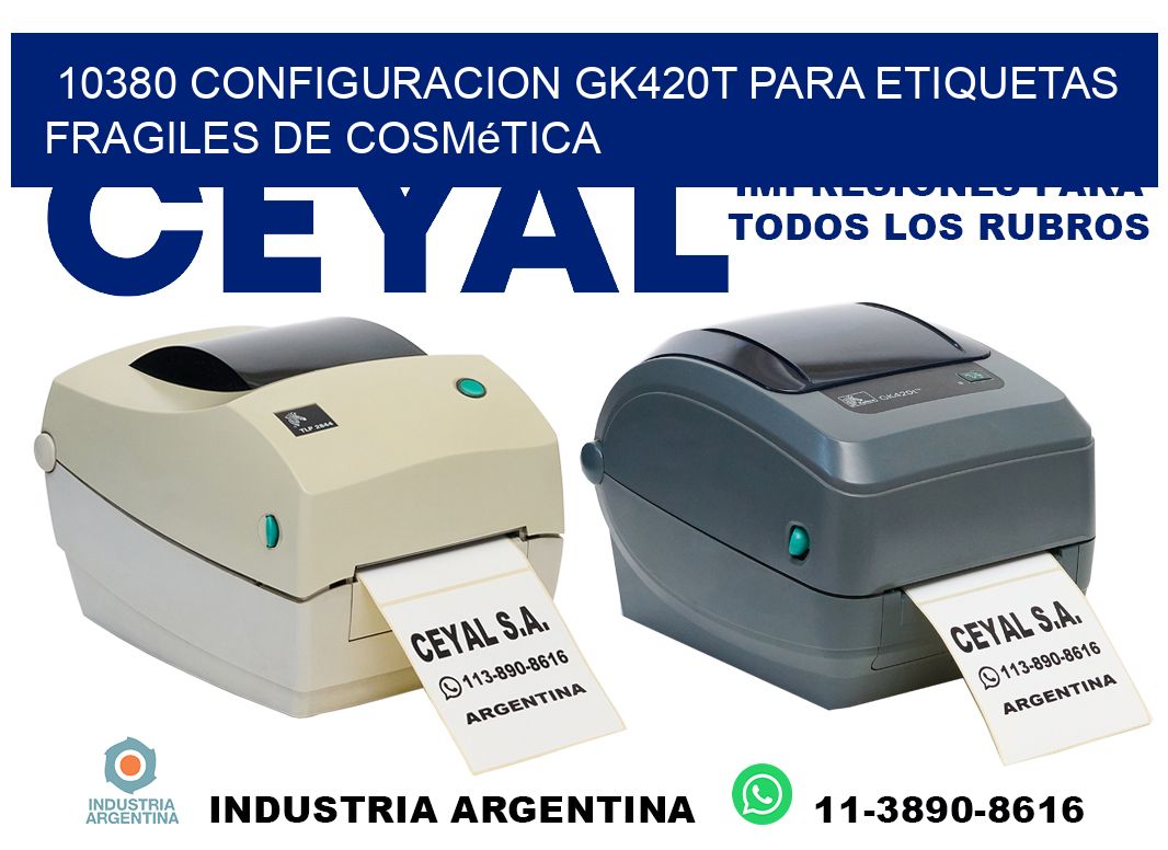 10380 configuracion gk420t para etiquetas fragiles de cosmética