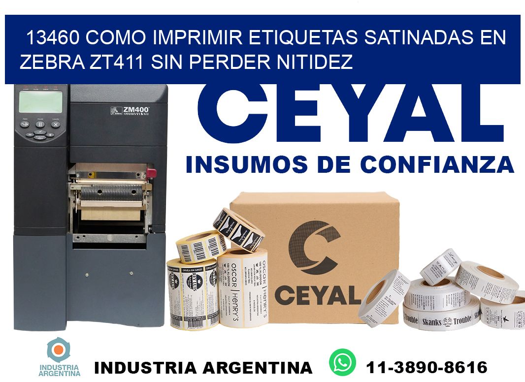 13460 como imprimir etiquetas satinadas en zebra zt411 sin perder nitidez