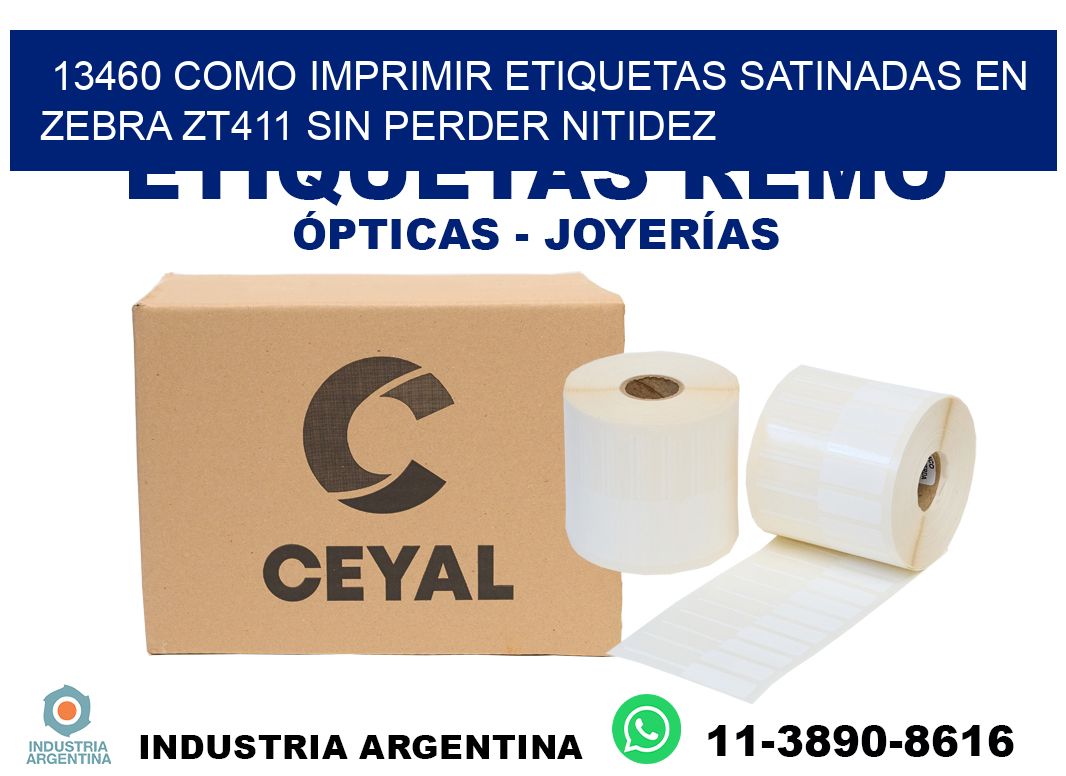 13460 como imprimir etiquetas satinadas en zebra zt411 sin perder nitidez