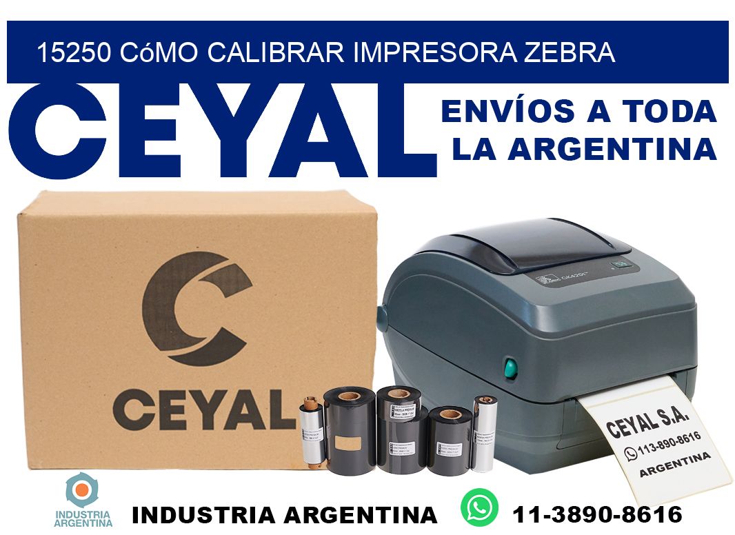 15250 cómo calibrar impresora zebra
