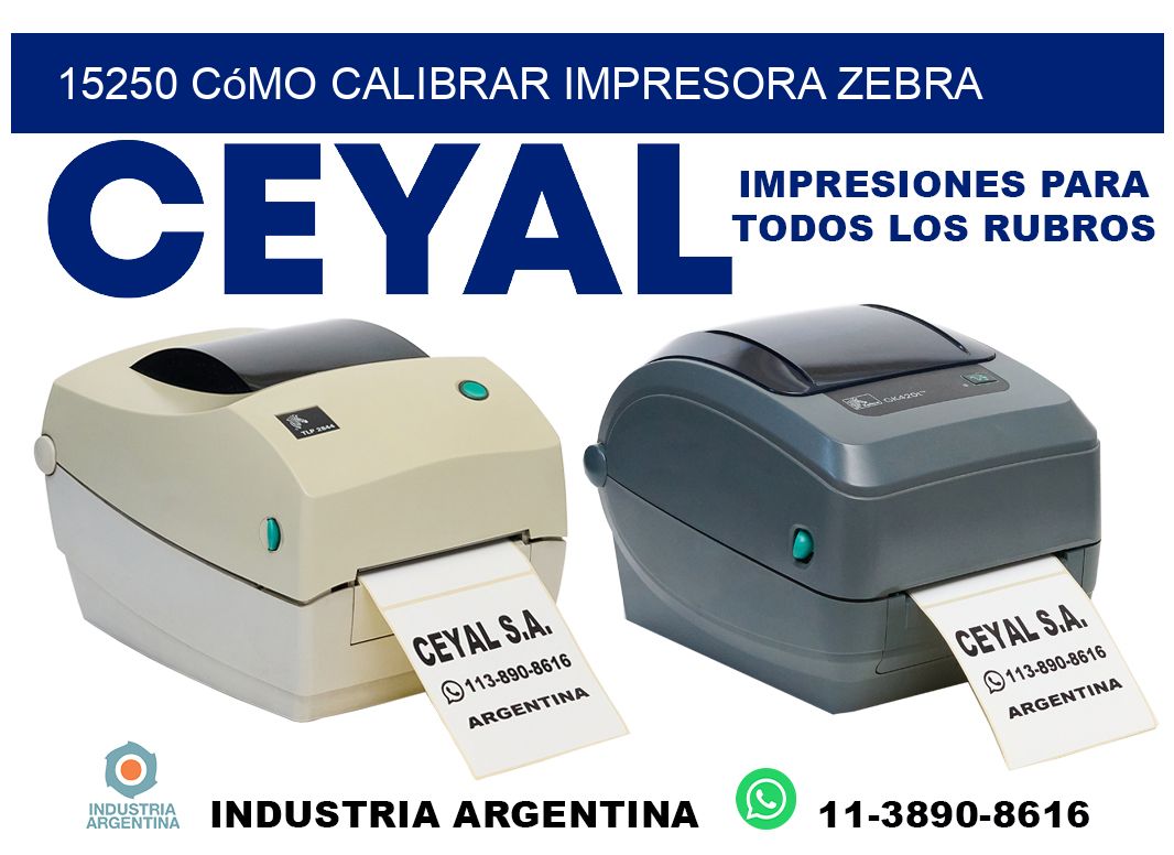 15250 cómo calibrar impresora zebra