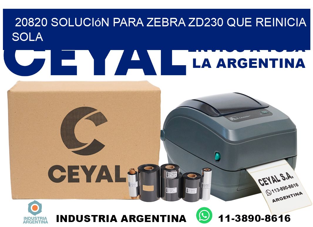 20820 solución para zebra zd230 que reinicia sola
