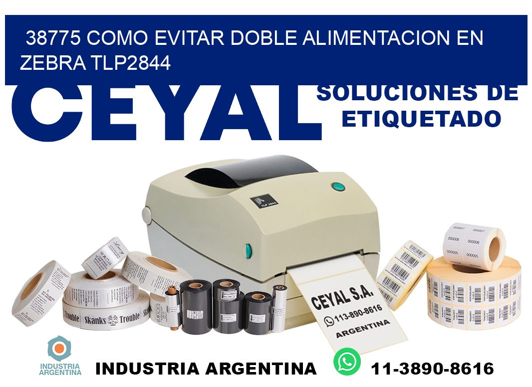 38775 como evitar doble alimentacion en zebra tlp2844