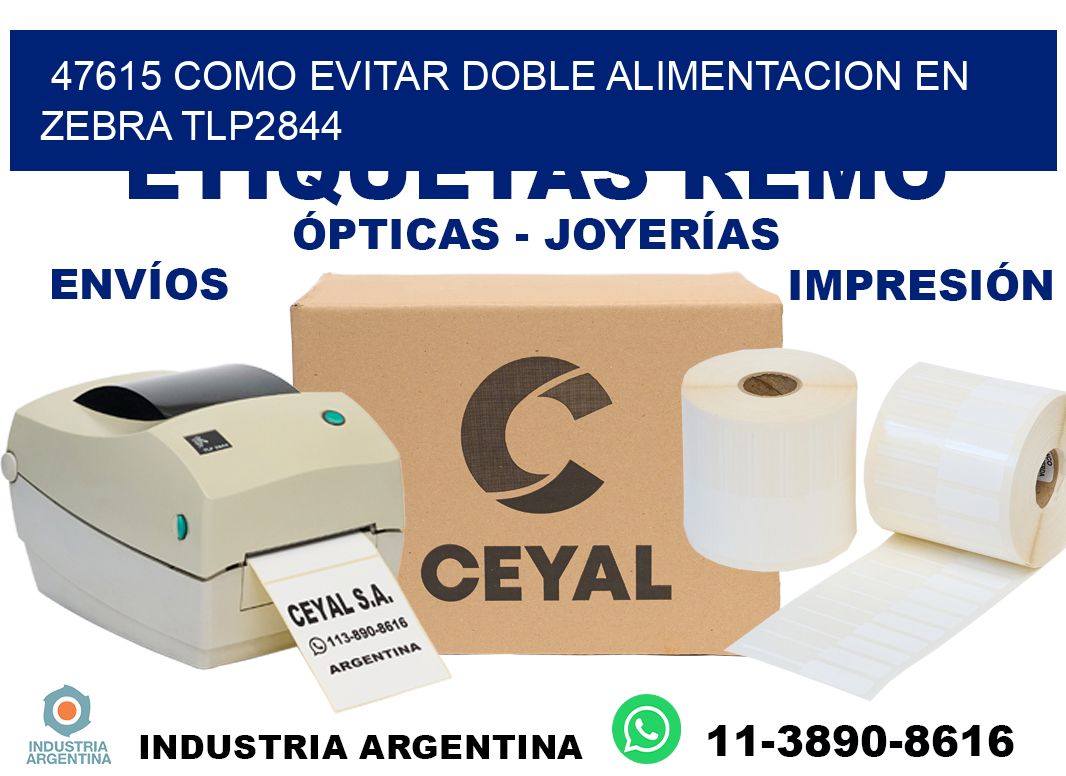 47615 como evitar doble alimentacion en zebra tlp2844