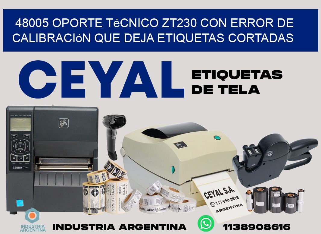 48005 oporte técnico zt230 con error de calibración que deja etiquetas cortadas