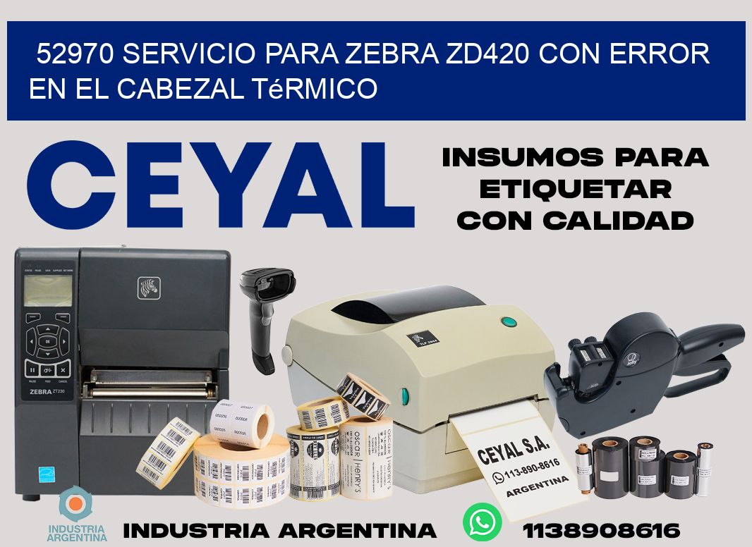 52970 servicio para zebra zd420 con error en el cabezal térmico