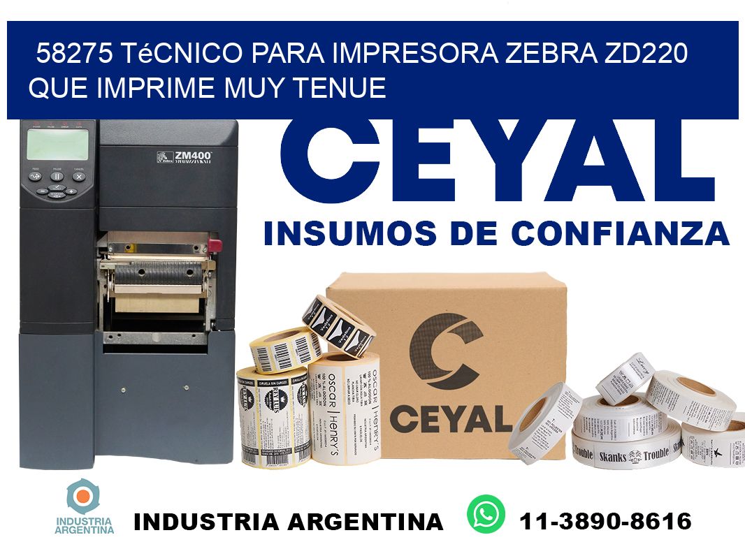 58275 técnico para impresora zebra zd220 que imprime muy tenue