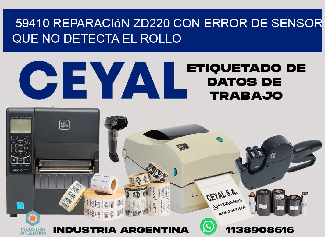 59410 reparación zd220 con error de sensor que no detecta el rollo