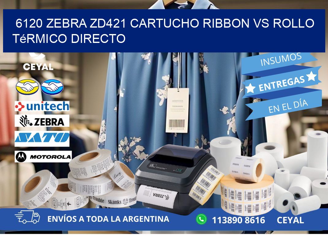 6120 Zebra ZD421 cartucho ribbon vs rollo térmico directo