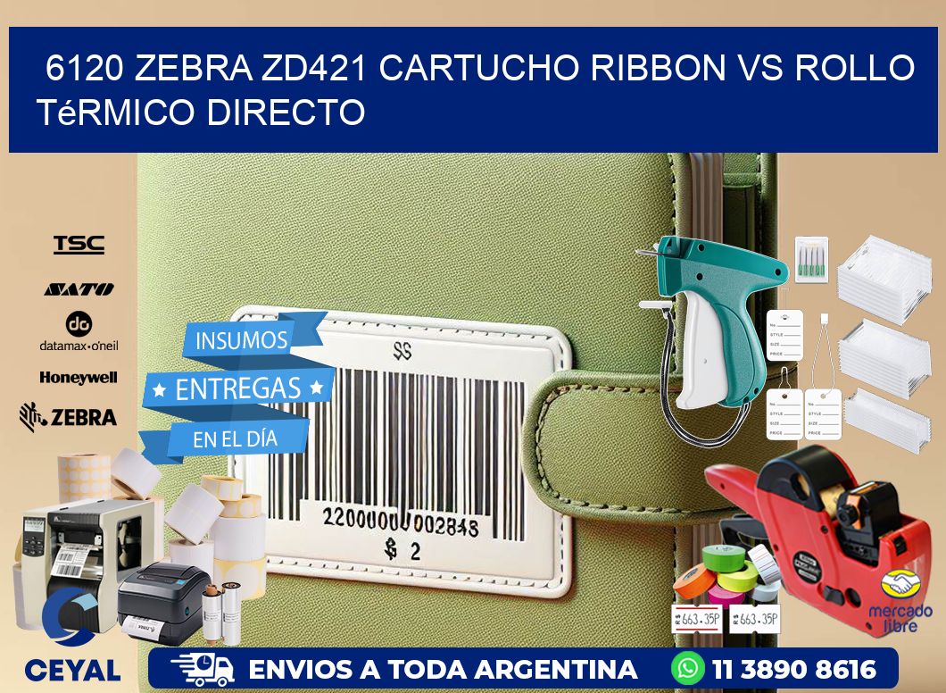 6120 Zebra ZD421 cartucho ribbon vs rollo térmico directo