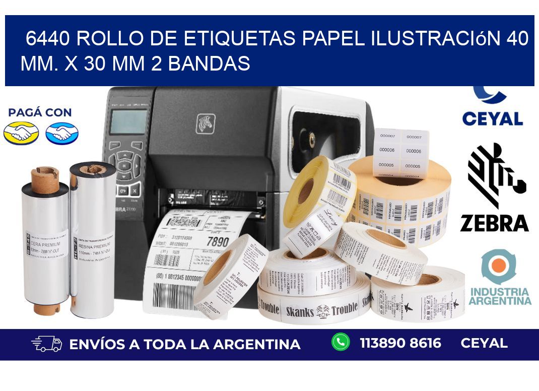 6440 Rollo de Etiquetas Papel Ilustración 40 mm. x 30 mm 2 Bandas