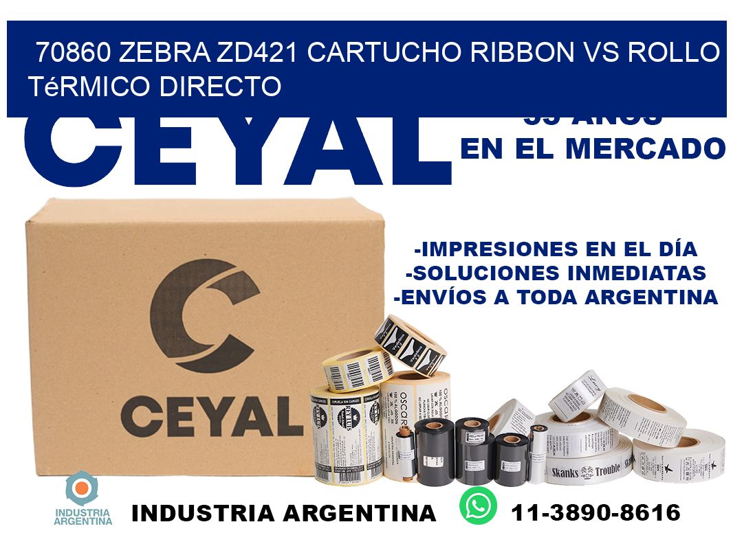 70860 Zebra ZD421 cartucho ribbon vs rollo térmico directo
