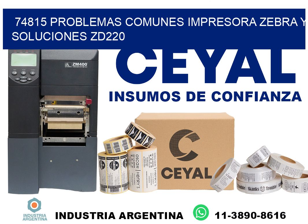 74815 problemas comunes impresora Zebra y soluciones ZD220