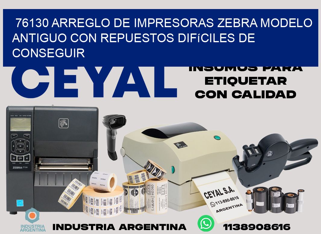76130 arreglo de impresoras zebra modelo antiguo con repuestos difíciles de conseguir