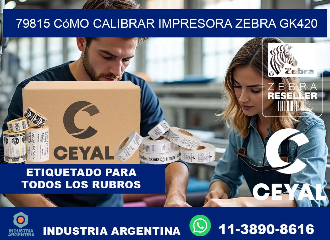 79815 cómo calibrar impresora zebra GK420