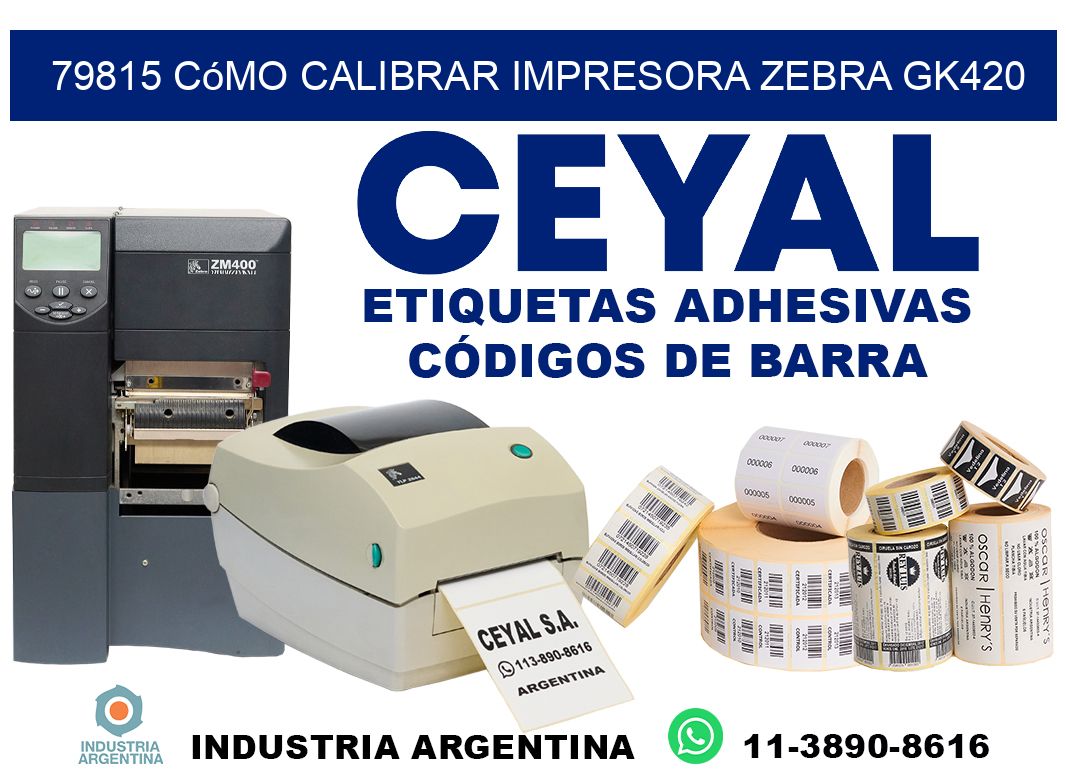 79815 cómo calibrar impresora zebra GK420