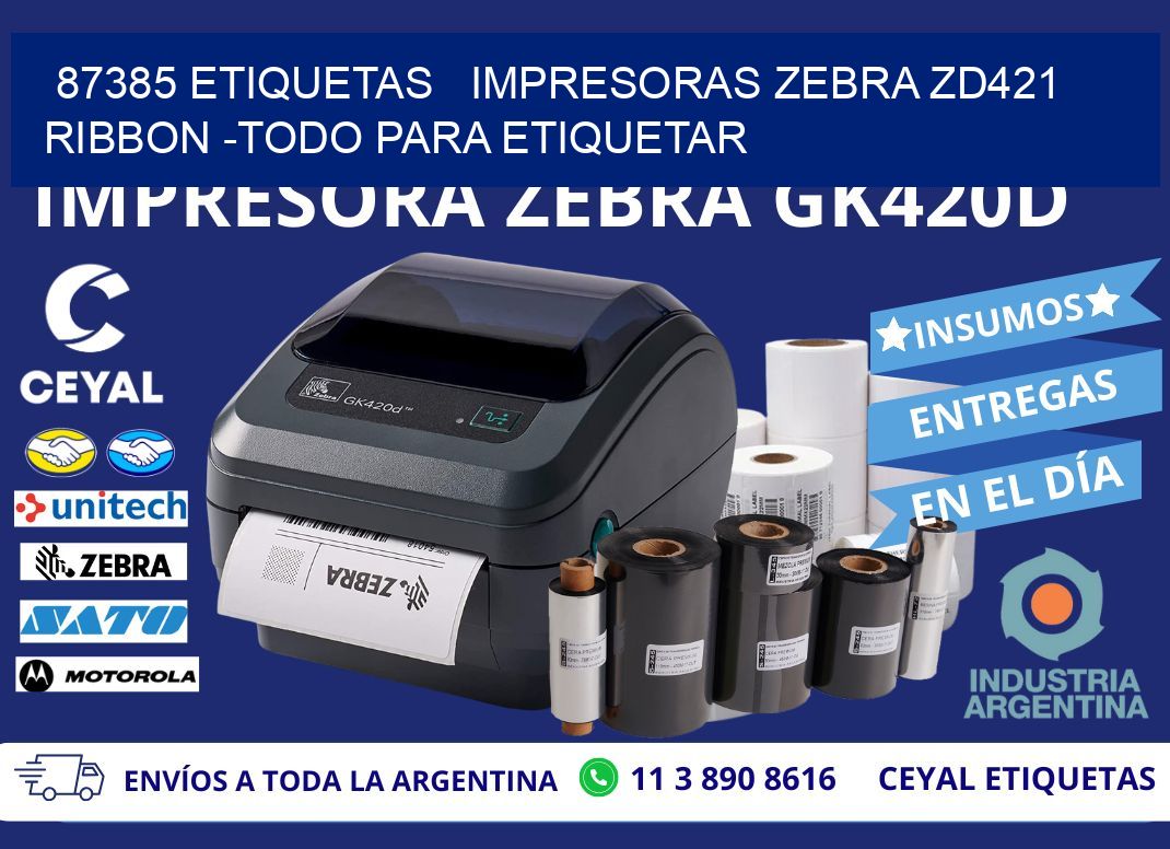 87385 etiquetas   impresoras zebra zd421 ribbon -Todo para Etiquetar