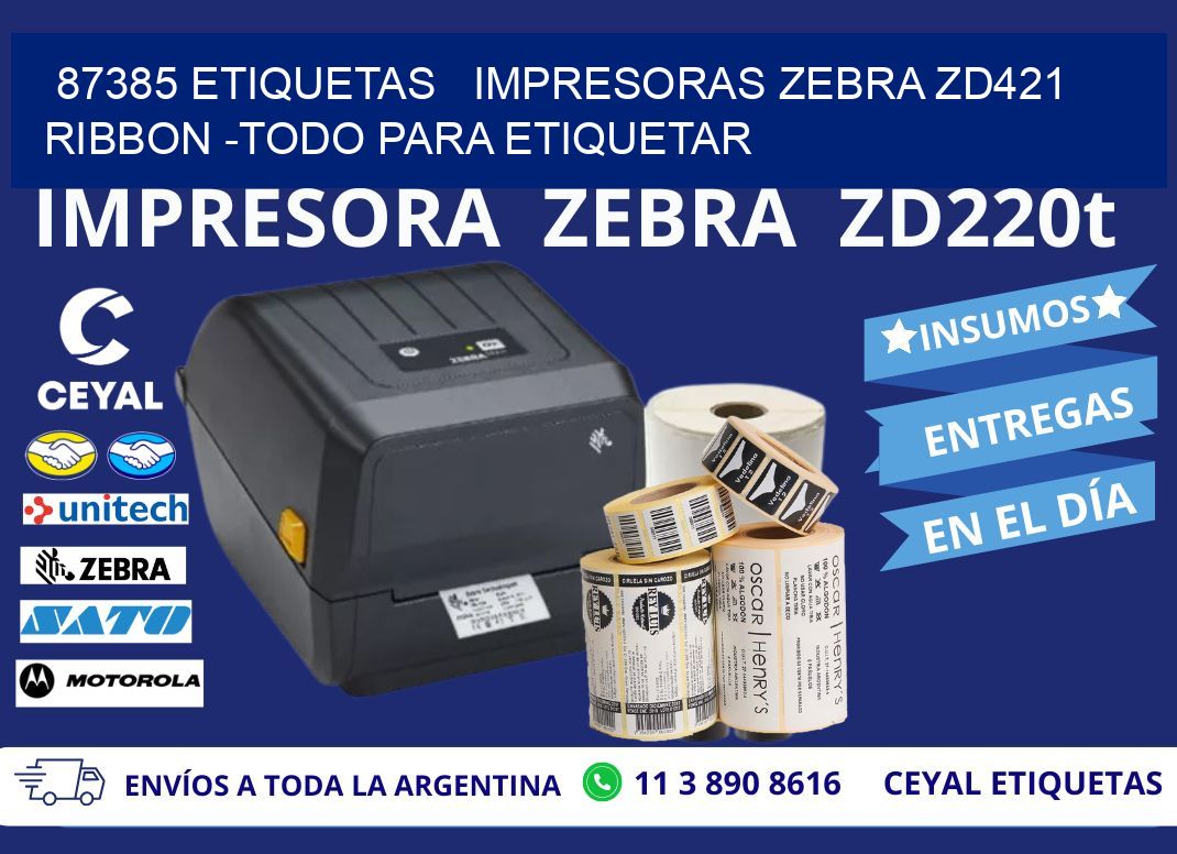87385 etiquetas   impresoras zebra zd421 ribbon -Todo para Etiquetar