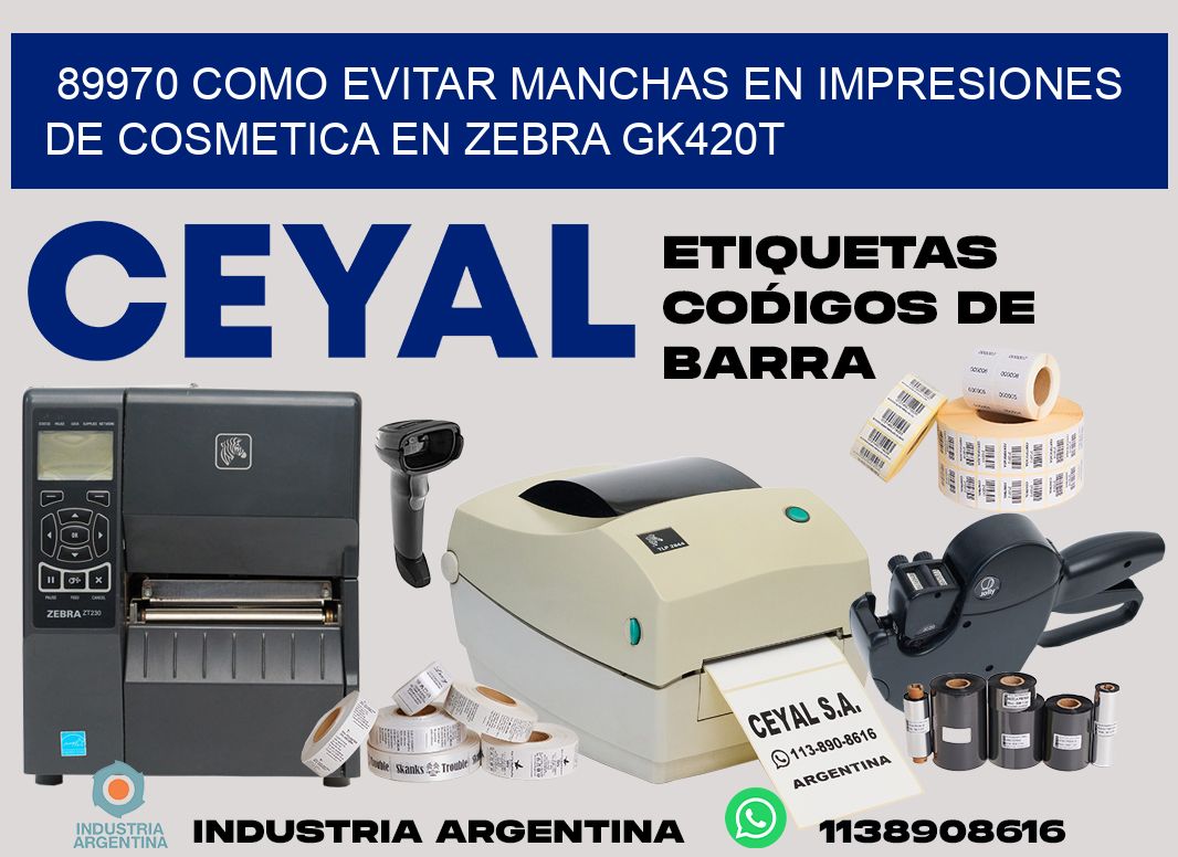89970 como evitar manchas en impresiones de cosmetica en zebra gk420t