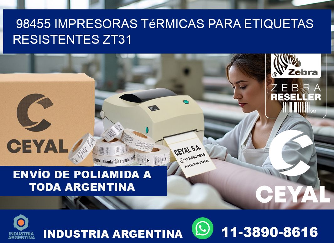 98455 impresoras térmicas para etiquetas resistentes ZT31