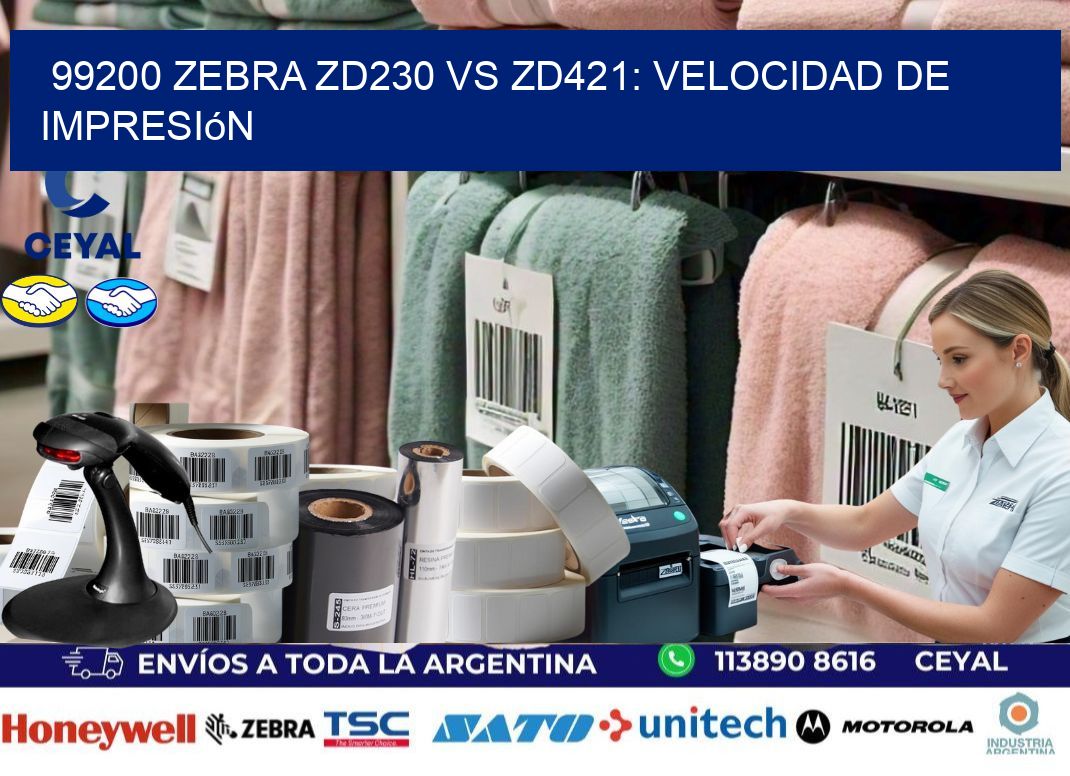 99200 Zebra ZD230 vs ZD421: velocidad de impresión