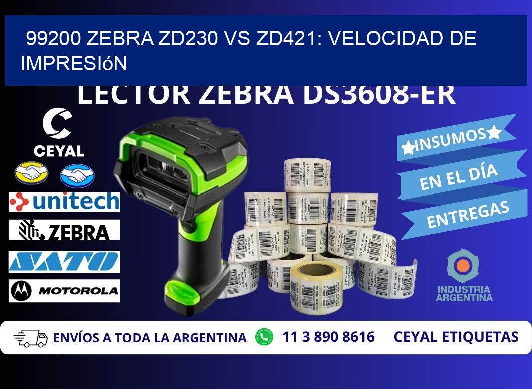 99200 Zebra ZD230 vs ZD421: velocidad de impresión