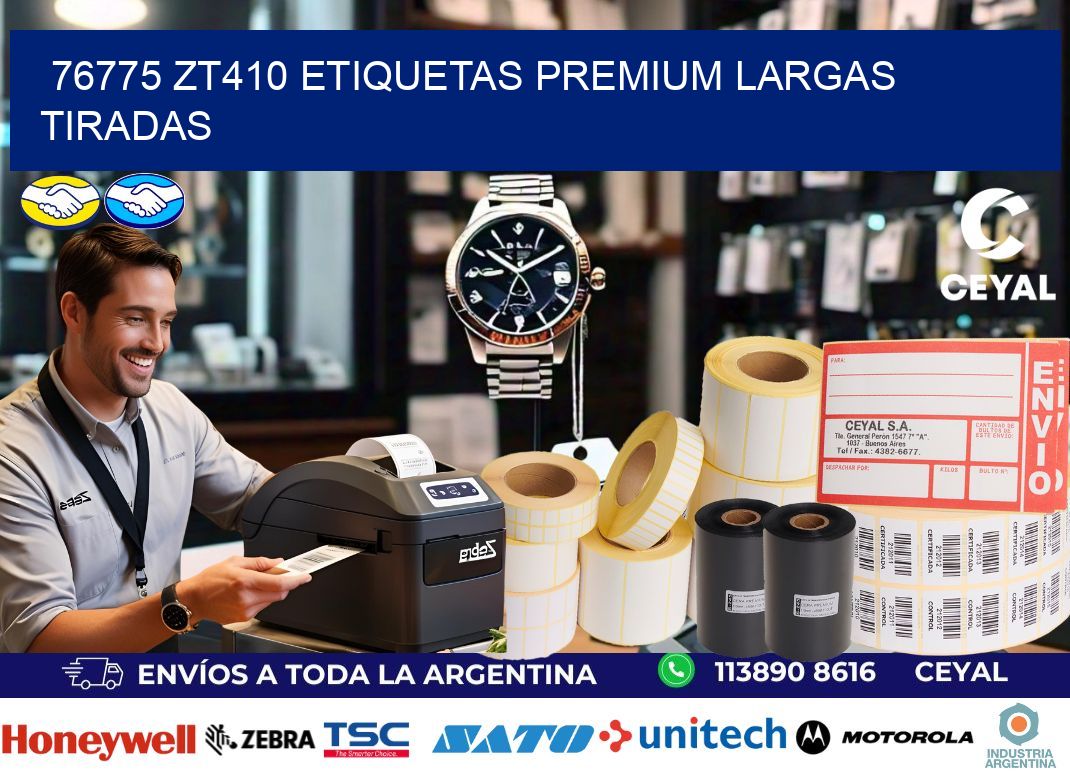 76775 zt410 etiquetas premium largas tiradas