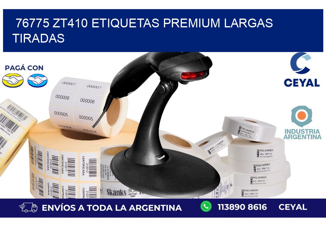 76775 zt410 etiquetas premium largas tiradas