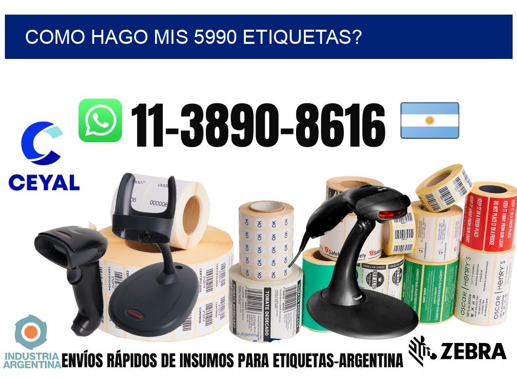 como hago mis 5990 etiquetas?